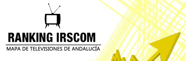 La rentabilidad social de las televisiones públicas de Andalucía, se mide a través del ranking IRSCOM