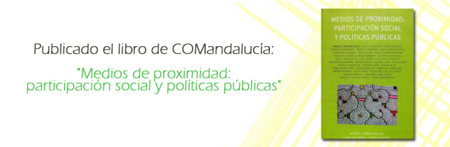 Más de 20 expertos de la comunicación analizan la compleja actualidad de los medios de proximidad y asociativos en el reciente libro “Medios de proximidad: participación social y políticas públicas”.