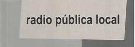 La Radio Pública Local, un análisis histórico de modelos de proximidad. El libro editado en 1998 está disponible para su descarga