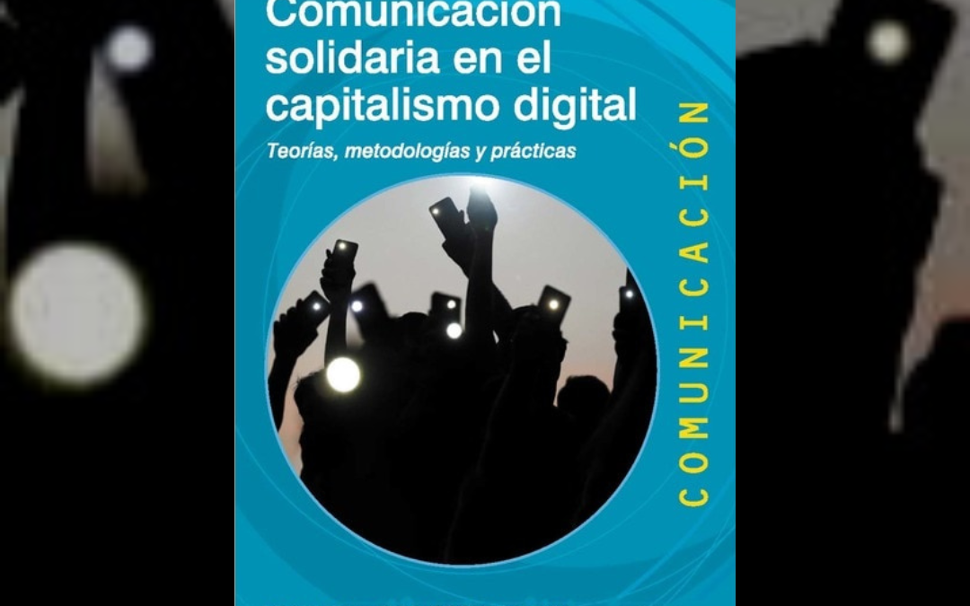 Nuevo libro colectivo de Víctor Marí Sáez: Comunicación Solidaria en el Capitalismo Digital