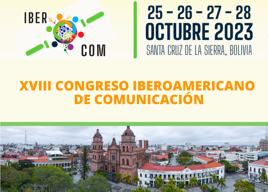 XVIII Congreso Iberoamericano de Comunicación IBERCOM 2023: Comunicación y Poder Político, perspectivas en debate