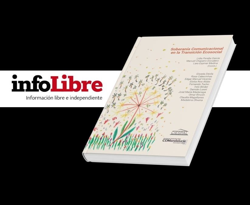 InfoLibre publica prólogo de ‘Soberanía Comunicacional en la Transición Ecosocial’